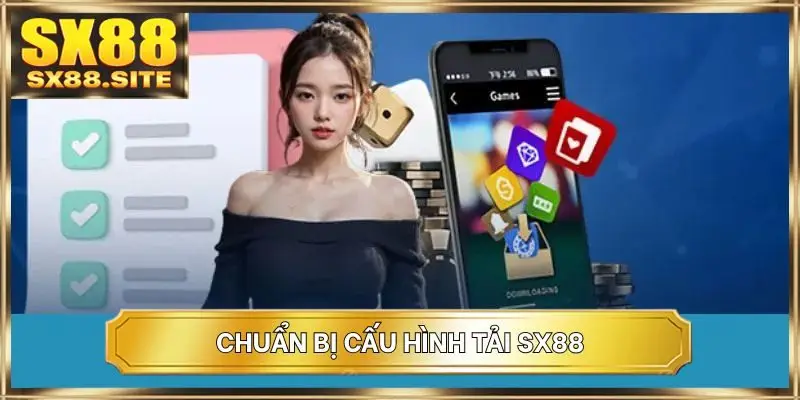 Chuẩn bị cấu hình tải SX88