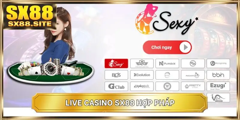 Live casino SX88 hợp pháp