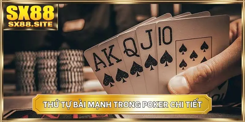 Thứ tự bài mạnh trong Poker chi tiết