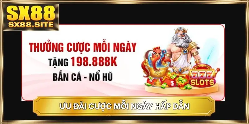 Ưu đãi cược mỗi ngày hấp dẫn